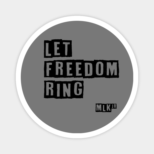 Martin Luther King Jr. - Let Freedom Ring Magnet by DutchTees